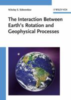 The Interaction Between Earth's Rotation and Geophysical Processes 3527408754 Book Cover