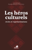 LES HÉROS CULTURELS: Récits et représentations (French Edition) 2842802551 Book Cover