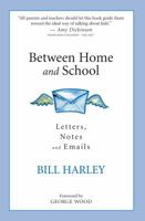Between Home and School: Letters, Notes and Emails 1878126563 Book Cover