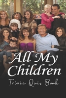 All My Children: Trivia Quiz Book B091VXXY4S Book Cover