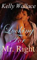 Looking For Mr. Right 1393386407 Book Cover