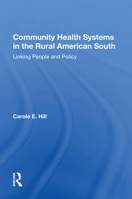 Community health systems in the rural American South: Linking people and policy 0367164264 Book Cover