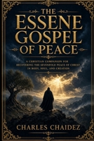 The Essene Gospel Of Peace: A Christian Companion for Recovering the Sevenfold Peace of Christ in Body, Soul, and Creation B0HGYP8P26 Book Cover