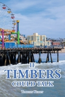 If Timbers Could Talk 1685261094 Book Cover
