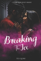 Breaking the Ice: A Second Chance Hockey Romance About Love, Regret, and Redemption (THE SEATTLE SABERS) B0GX126XZP Book Cover