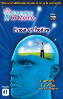 Programa Tu Mente: Pensar en Positivo (Programa Tu Mente Series #1) 0615421938 Book Cover