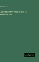 Das Deutsche Volkslied des 16. Jahrhunderts 3563910960 Book Cover