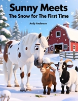 Sunny Meets the Snow for the First Time (Sunny and Friends on the Farm) B0GNKMSDCD Book Cover