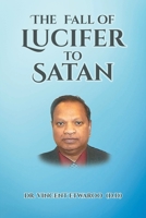 The Fall of Lucifer to Satan 1638146403 Book Cover