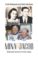 Mina & Jacob: Holocaust survivors of nine camps 0648568237 Book Cover
