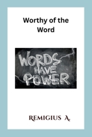 Worthy of the Word 7054709640 Book Cover