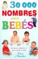 30,000 Nombres Para Bebe-Un Buen Nombre Es Para Toda La Vida 9706666532 Book Cover