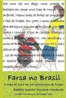 Farsa no Brasil: A Copa de 2014 em 64 microcontos de futebol 1983135720 Book Cover