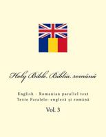 Bible. Biblia: English - Romanian parallel text (Volume 3) 1726388751 Book Cover