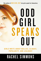 Odd Girl Speaks Out: Girls Write about Bullies, Cliques, Popularity, and Jealousy 0156028158 Book Cover