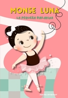 MONSE LUNA: La Pequeña Bailarina (Spanish Edition) B0FL286ZN5 Book Cover