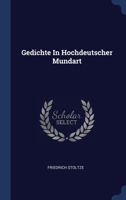 Gedichte In Hochdeutscher Mundart 1340488051 Book Cover