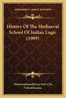 History of the Mediaeval School of Indian Logic 0548762104 Book Cover