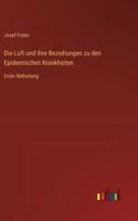 Die Luft und ihre Beziehungen zu den Epidemischen Krankheiten: Erste Abtheilung (German Edition) 3368536516 Book Cover