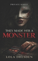 They Made Her a Monster (Private Sins) B0GGPL2XW5 Book Cover