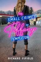 The Small Crimes of Tiffany Templeton 1984835890 Book Cover