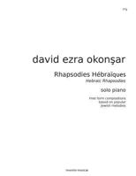 Rhapsodies Hebraiques: Free form compositions based on popular Jewish melodies 150275231X Book Cover