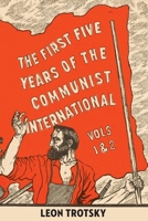 The First Five Years of the Communist International Vols. 1 & 2 1913026159 Book Cover