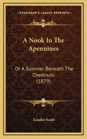 A Nook In The Apennines: Or A Summer Beneath The Chestnuts 1240957793 Book Cover