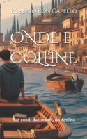 ONDE e COLLINE: due cuori, due mondi, un destino (LGBTQIA+ ITALIANO) (Italian Edition) B0F6L7QX53 Book Cover