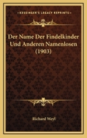 Der Name Der Findelkinder Und Anderen Namenlosen (1903) 1144180317 Book Cover
