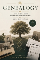 Genealogy: A Step-by-Step Guide to Tracing Your Family Tree and Using DNA Testing B0H6P1BHZ5 Book Cover