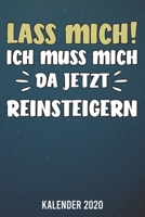 Kalender 2020: Ich muss mich da jetzt reinsteigern A5 Kalender Planer f�r ein erfolgreiches Jahr - 110 Seiten 1672896398 Book Cover