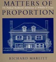 Matters of Proportion: The Portland Residential Architecture of Whidden & Lewis 0875951775 Book Cover