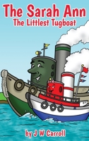The Sarah Ann: The Littlest Tugboat 164702241X Book Cover