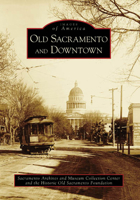Old Sacramento and Downtown 0738531235 Book Cover