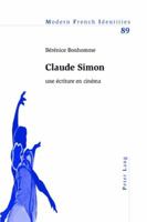 Claude Simon: Une Écriture En Cinéma 3039119834 Book Cover