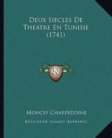 Deux Siecles De Theatre En Tunisie (1741) 1166475808 Book Cover