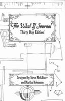 The What If Journal : Thirty Day Edition 1734691042 Book Cover