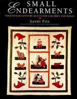 Small Endearments: Nineteenth Century Quilts for Children and Dolls 1558533125 Book Cover
