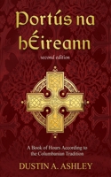 Portús Na Héireann, Second Edition: A Book of Hours According to the Columbanian Tradition B0DQWFZRX2 Book Cover