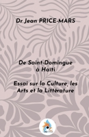 De Saint-Domingue à Haïti: Essai sur la Culture, les Arts et la Littérature (French Edition) B0GVVNN9J9 Book Cover