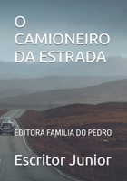 O CAMIONEIRO DA ESTRADA: EDITORA FAMILIA DO PEDRO (Portuguese Edition) B0HBQN41HL Book Cover