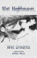 Wet Nightmares, Wet Dreams 1891855395 Book Cover