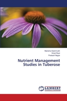 Nutrient Management Studies in Tuberose 6138318609 Book Cover