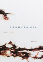 Arrhythmia: Poems 0892555394 Book Cover