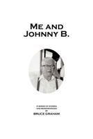 Me and Johnny B. 1463440995 Book Cover