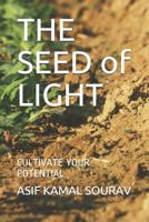 THE SEED of LIGHT: Cultivate Your Potential 1070795054 Book Cover