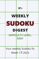 BP'S WEEKLY SUDOKU DIGEST - DIFFICULTY EASY - WEEK 17, 2023 B0C2S855QY Book Cover