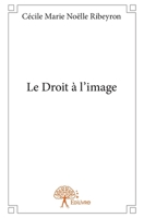 Le Droit à l'image (French Edition) 2332949291 Book Cover