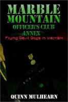 Marble Mountain Officer's Club Annex: Flying Devil Dogs in Vietnam 1403316252 Book Cover